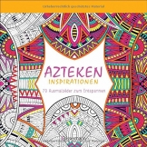 Azteken-Inspirationen: 70 Ausmalbilder zum Entspannen -