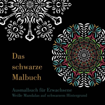 Das schwarze Malbuch - Weiße Mandalas auf schwarzem Hintergrund: Ausmalbuch für Erwachsene -