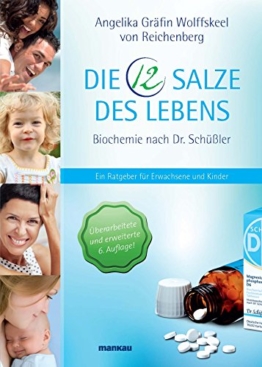 Die 12 Salze des Lebens - Biochemie nach Dr. Schüßler: Ein Ratgeber für Erwachsene und Kinder - 1