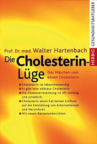 Die Cholesterin- Lüge. Das Märchen vom bösen Cholesterin - 1