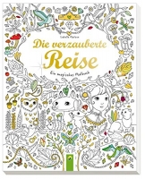 Die verzauberte Reise: Ein magisches Malbuch -