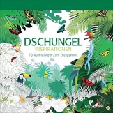 Dschungel-Inspirationen: 70 Ausmalbilder zum Entspannen -