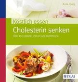 Köstlich essen - Cholesterin senken: Über 150 Rezepte: Endlich gute Blutfettwerte - 1
