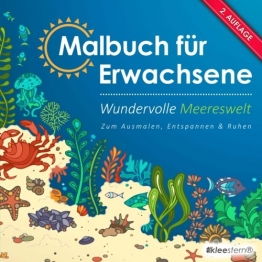 Malbuch für Erwachsene: Wundervolle Meereswelt zum Ausmalen, Entspannen & Ruhen -